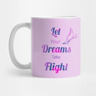 Let your dreams take flight Mug